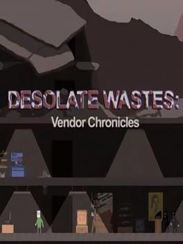 Desolate Wastes: Vendor Chronicles Cover